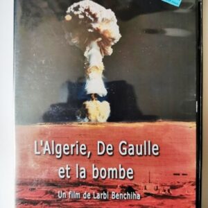 L’Algérie, De Gaulle et la bombe