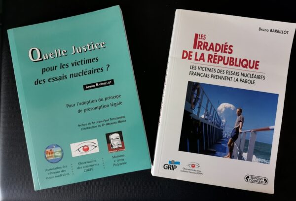 Quelle Justice pour les victimes des essais Nucléaires? et Les Irradiés de la République